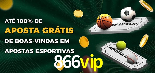 866vip Ate 100% de Aposta Gratis